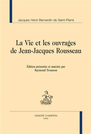 La vie et les ouvrages de Jean-Jacques Rousseau - Bernardin de Saint-Pierre