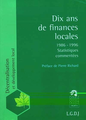 Dix ans de finances locales : 1986-1996 : statistiques commentées - Crédit local de France