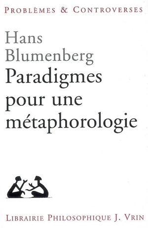 Paradigmes pour une métaphorologie - Hans Blumenberg