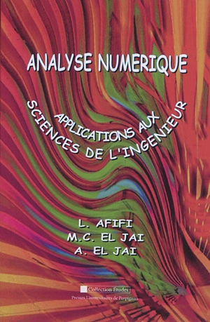 Analyse numérique : applications aux sciences de l'ingénieur - Larbi Afifi