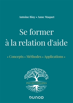 Se former à la relation d'aide : concepts, méthodes, applications - Antoine Bioy