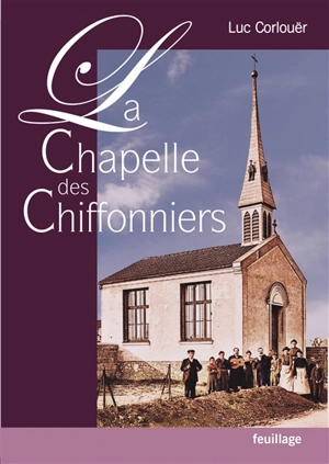 La chapelle des Chiffonniers : ite missa est - Luc Corlouër