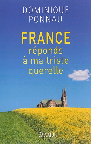 France, réponds à ma triste querelle - Dominique Ponnau