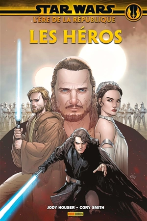 Star Wars : l'ère de la République. Les héros - Jody Houser