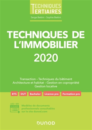 Techniques de l'immobilier 2020 : transaction, techniques du bâtiment, architecture et habitat, gestion en copropriété, gestion locative - Serge Bettini