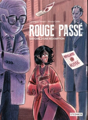 Rouge passé : histoire d'une rédemption. Idéologie et terrorisme - Olivier Tosseri