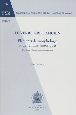 Le verbe grec ancien : éléments de morphologie et de syntaxe historiques - Yves Duhoux