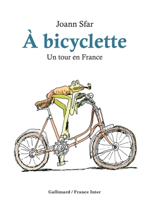 A bicyclette : un tour en France - Joann Sfar