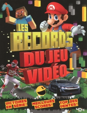 Les records du jeu vidéo : victoires en série ! Meilleurs scores ! Top des ventes ! - Clive Gifford