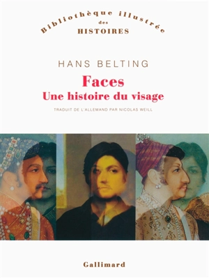 Faces : une histoire du visage - Hans Belting