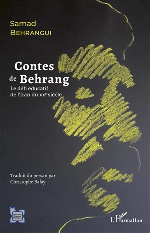 Contes de Behrang : le défi éducatif de l'Iran du XXe siècle - Samad Behrangui