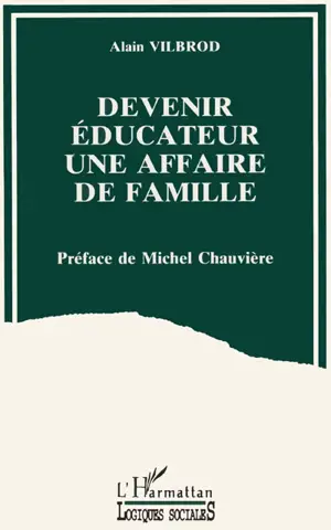 Devenir éducateur, une affaire de famille - Alain Vilbrod