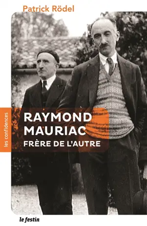 Raymond Mauriac, frère de l'autre - Patrick Rödel