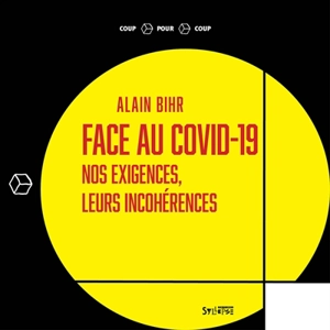 Face au Covid-19 : nos exigences, leurs incohérences - Alain Bihr