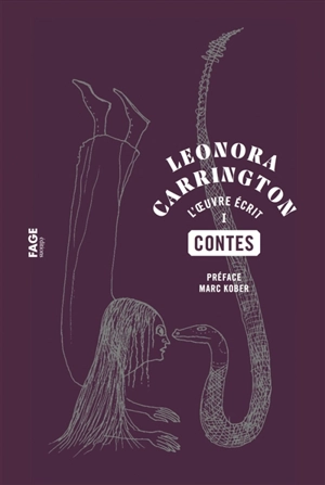 L'oeuvre écrit. Vol. 1. Contes - Leonora Carrington