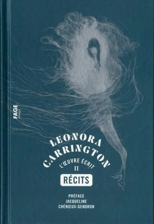 L'oeuvre écrit. Vol. 2. Récits - Leonora Carrington