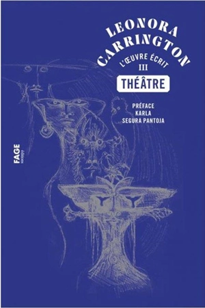 L'oeuvre écrit. Vol. 3. Théâtre - Leonora Carrington