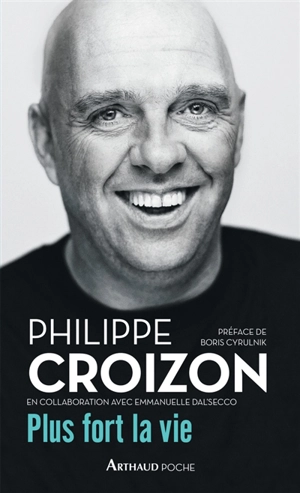 Plus fort la vie - Philippe Croizon