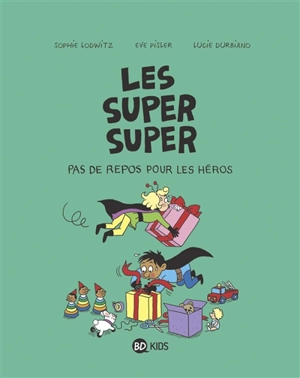 Les super super. Vol. 6. Pas de repos pour les héros - Laurence Gillot