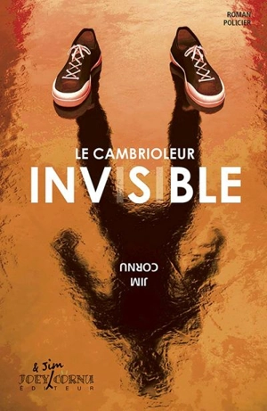 Le cambrioleur invisible - Jim Cornu