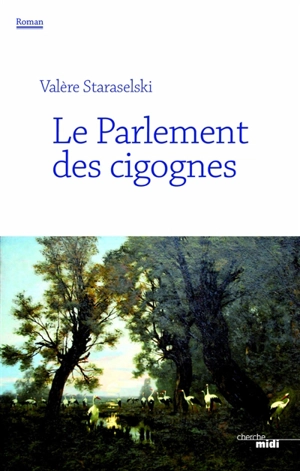 Le Parlement des cigognes - Valère Staraselski