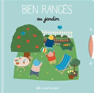 Bien rangés : au jardin - Elo