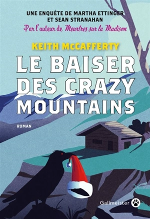Le baiser des Crazy Mountains : une enquête de Martha Ettinger et Sean Stranahan - Keith McCafferty