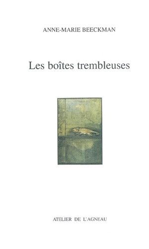 Les boîtes trembleuses - Anne-Marie Beeckman