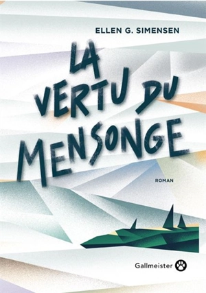 La vertu du mensonge - Ellen G. Simensen