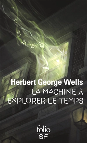 La machine à explorer le temps - Herbert George Wells