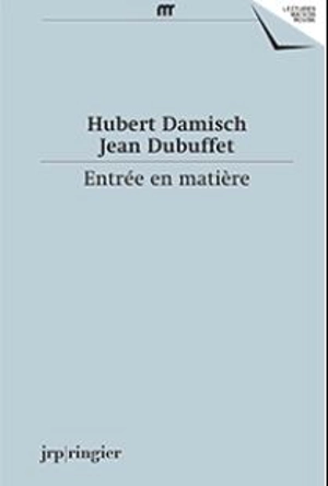 Entrée en matière : correspondance 1961-1985, textes 1961-2014 - Hubert Damisch