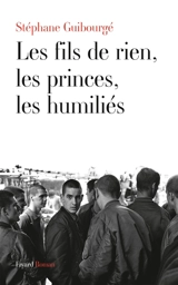 Les fils de rien, les princes, les humiliés - Stéphane Guibourgé