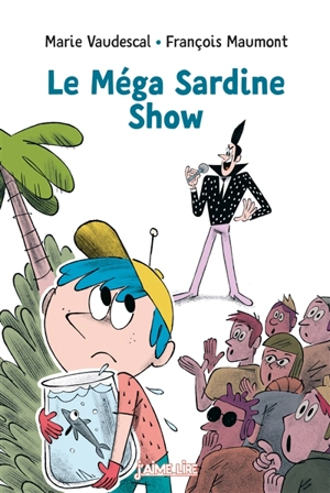 Le méga sardine show - Marie Vaudescal