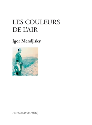 Les couleurs de l'air - Igor Mendjisky