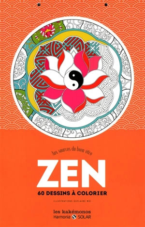 Zen : aux sources du bien-être : 60 dessins à colorier - Guylaine Moi