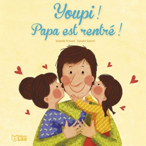 Youpi ! papa est rentré ! - Isabelle Provost