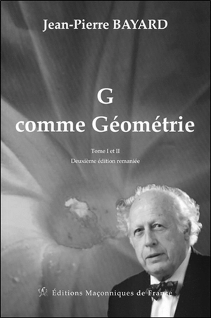 G comme géométrie : tomes I et II - Jean-Pierre Bayard