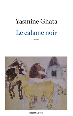 Le calame noir - Yasmine Ghata