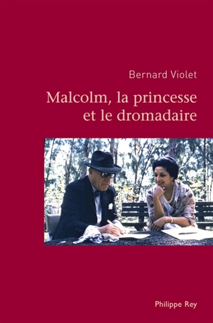 Malcolm, la princesse et le dromadaire - Bernard Violet