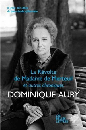 La révolte de madame de Merteuil : et autres chroniques - Dominique Aury