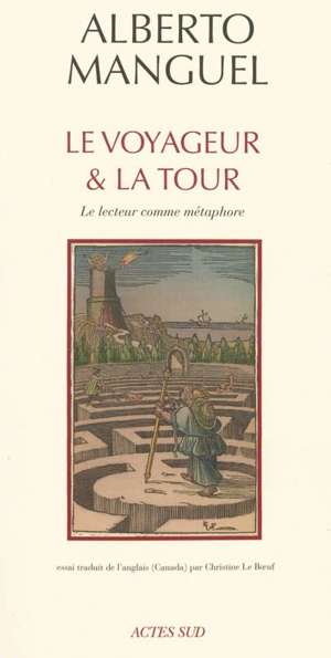 Le voyageur et la tour : le lecteur comme métaphore - Alberto Manguel