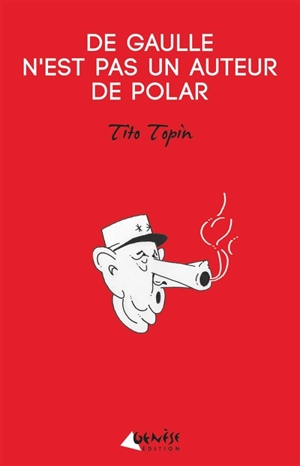 De Gaulle n'est pas un auteur de polar - Tito Topin