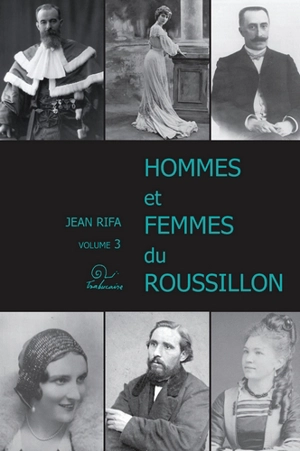 Des hommes et le Roussillon : biographies. Vol. 3. Hommes et femmes du Roussillon - Jean Rifa