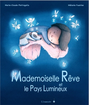 Mademoiselle Rêve et le pays lumineux - Marie-Claude Pietragalla