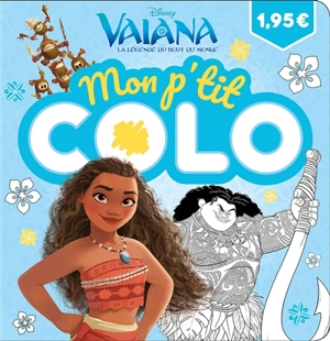 Vaiana, la légende du bout du monde : mon p'tit colo - Walt Disney company