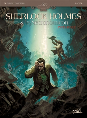 Sherlock Holmes & le Necronomicon : intégrale - Sylvain Cordurié