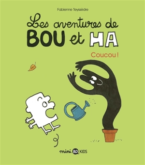 Les aventures de Bou et Ha. Vol. 2. Coucou ! - Fabienne Teyssèdre