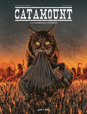 Catamount. Vol. 1. La jeunesse de Catamount - Benjamin Blasco-Martinez