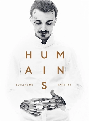 Humains - Guillaume Sanchez