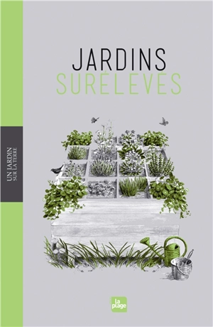 Jardins surélevés : concevoir, construire, planter - Brigitte Kleinod